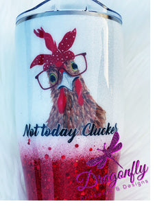 Not Today Clucker Stainless Steel Tumbler Chicken Cup