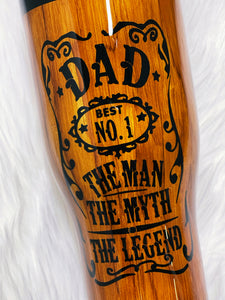 DAD  Bast No. 1 The Man, The Myth, The Legend Custom Woodgrain Look Stainless Steel Tumbler Cup