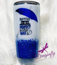 Load image into Gallery viewer, Practically Perfect In Every Way Mary Poppins Inspired Custom Glitter Tumbler Cup