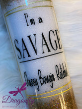 Load image into Gallery viewer, I&#39;m a SAVAGE Classy Bougie Ratchet Custom Glitter Stainless Steel Tumbler Cup