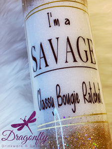 I'm a SAVAGE Classy Bougie Ratchet Custom Glitter Stainless Steel Tumbler Cup