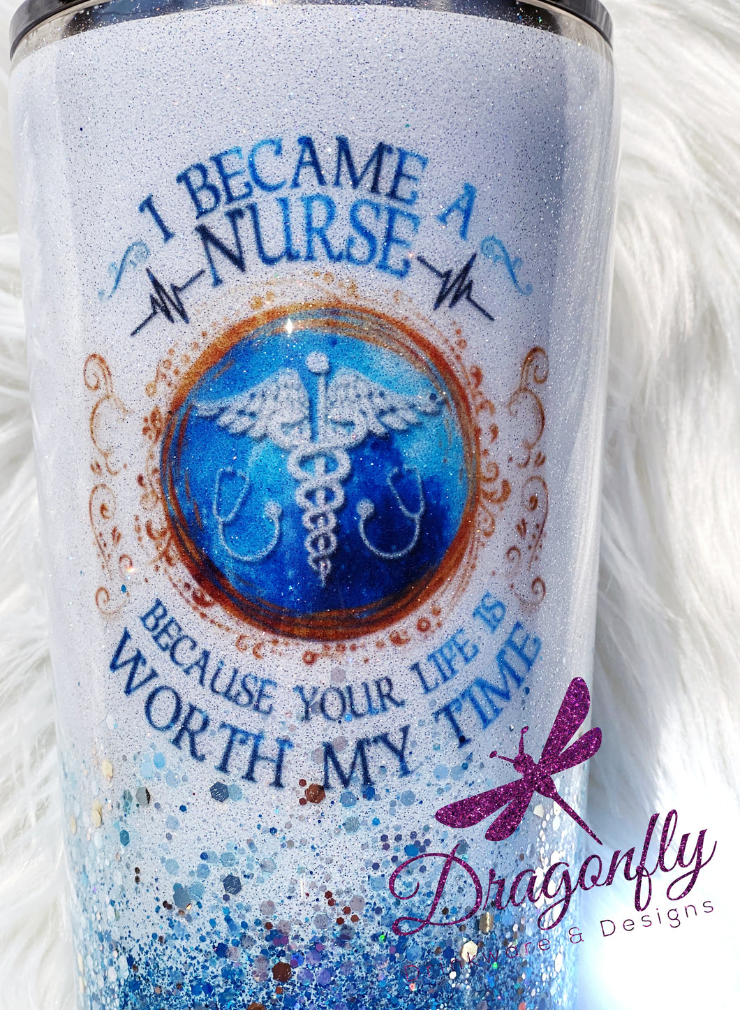 I Became a Nurse Because Your Life Is Worth My Time Custom Glitter Stainless Steel Tumbler